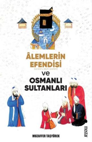 Alemlerin Efendisi Ve Osmanlı Sultanları | Kitap Ambarı