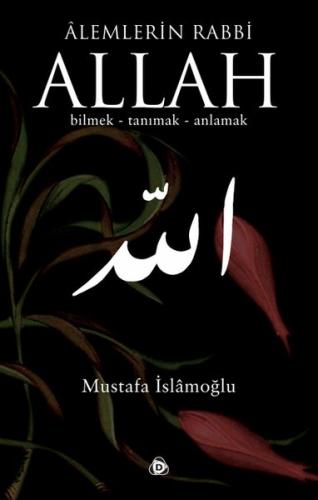 Alemlerin Rabbi Allah (CC) Bilmek Tanımak Anlamak | Kitap Ambarı