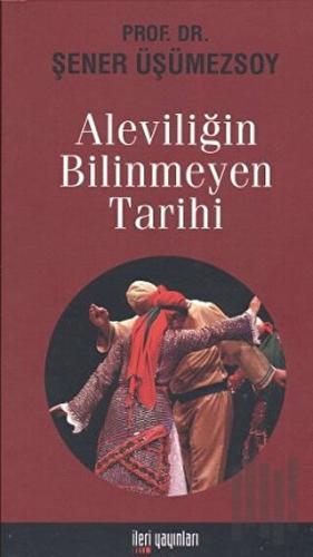 Aleviliğin Bilinmeyen Tarihi