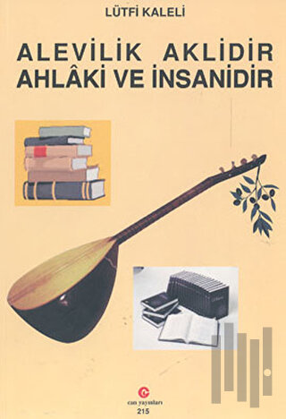 Alevilik Aklidir Ahlaki ve İnsanidir