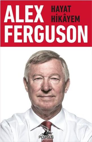 Alex Ferguson: Hayat Hikayem | Kitap Ambarı