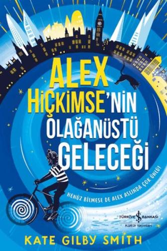 Alex Hiçkimse’nin Olağanüstü Geleceği
