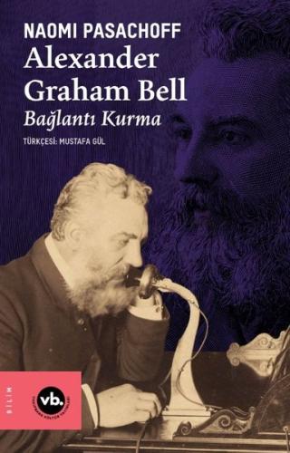 Alexander Graham Bell - Bağlantı Kurma | Kitap Ambarı