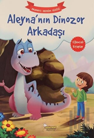Aleyna’nın Dinozor Arkadaşı – Okumayı Sevdim Dizisi | Kitap Ambarı