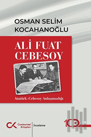 Ali Fuar Cebesoy Atatürk-Cebesoy Anlaşmazlığı | Kitap Ambarı