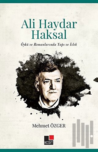 Ali Haydar Haksakal - Öykü ve Romanlarında Yapı ve İzlek | Kitap Ambar