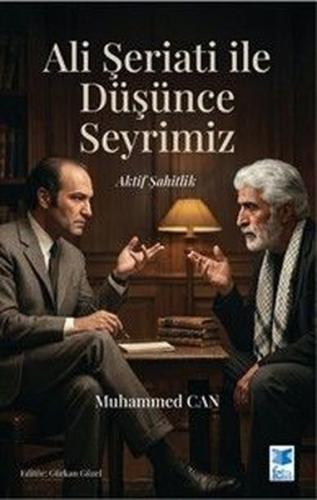 Ali Şeriati İle Düşünce Seyrimiz - Aktif Şahitlik