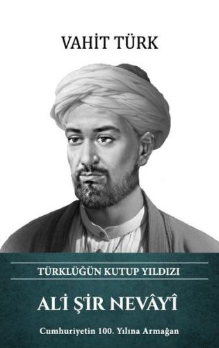 Ali Şir Nevayi - Türklüğün Kutup Yıldızı (Ciltli) | Kitap Ambarı