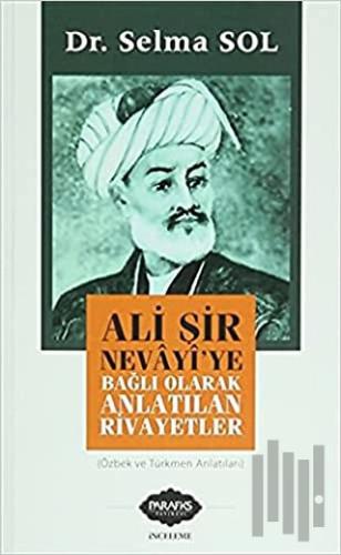 Ali Şir Nevayi'ye Bağlı Olarak Anlatılan Rivayetler | Kitap Ambarı