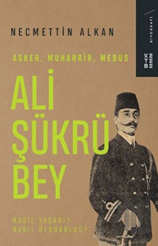 Ali Şükrü Bey - Asker, Muharrir, Mebus | Kitap Ambarı