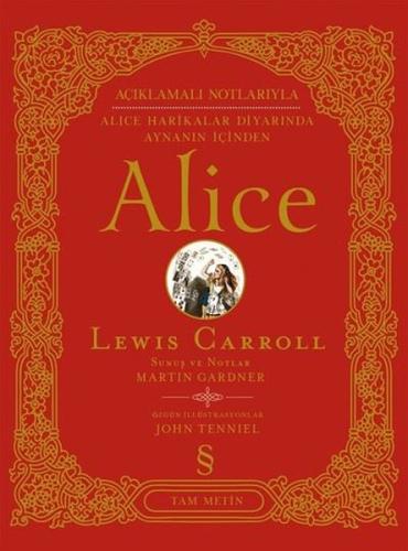Alice-Açıklamalı Notlarıyla Alice Harikalar Diyarında Aynanın İçinden Tam Metin (Ciltli)