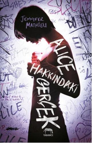 Alice Hakkındaki Gerçek (Ciltli)