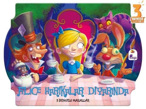 Alice Harikalar Diyarında - 3 Boyutlu Masallar | Kitap Ambarı
