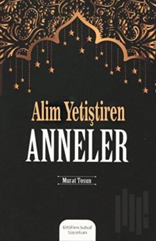 Alim Yetiştiren Anneler