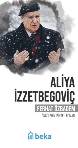 Aliya İzzetbegoviç - Öncülerin İzinde | Kitap Ambarı