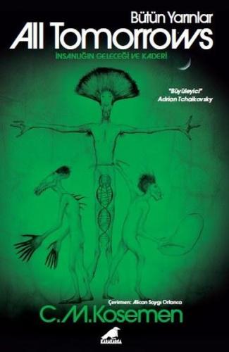 All Tomorrows - Bütün Yarınlar - İnsanlığın Geleceği ve Kaderi | Kitap