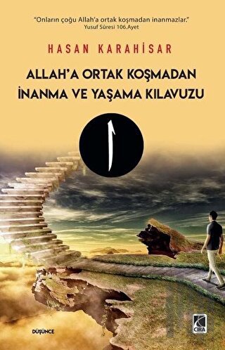 Allah’a Ortak Koşmadan İnanma ve Yaşama Kılavuzu
