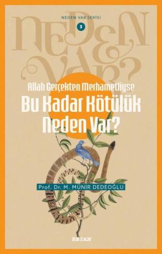Allah Gerçekten Merhametliyse Bu Kadar Kötülük Neden Var? Neden Var Se