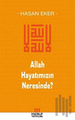 Allah Hayatımızın Neresinde?