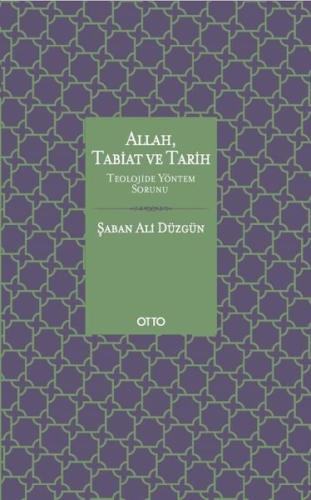 Allah Tabiat ve Tarih - Teolojide Yöntem Sorunu (Ciltli)