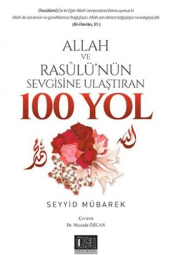 Allah Ve Resulü'nün Sevgisine Ulaştıran 100 Yol
