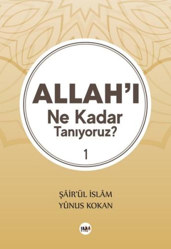 Allah'ı Ne Kadar Tanıyoruz?-1