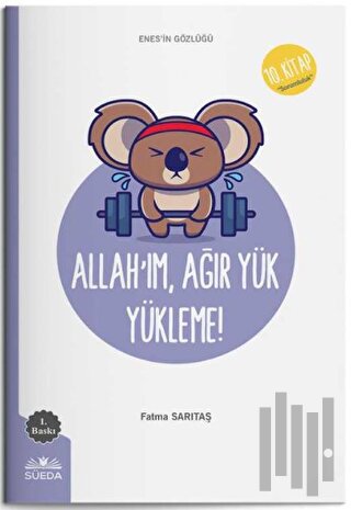 Allah'ım Ağır Yük Yükleme (Enes'in Gözlüğü 10 - Sorumluluk)