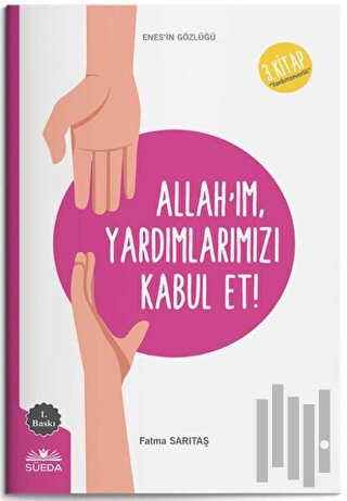 Allah'ım Yardımlarımızı Kabul Et (Enes'in Gözlüğü 3 - Yardımseverlik)