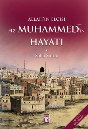Allah'ın Elçisi Hz. Muhammed'in (s.a.v.) Hayatı (Ciltli) | Kitap Ambar