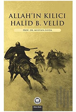 Allahın Kılıcı - Halid Bin Velid