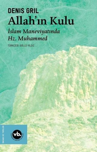 Allah'ın Kulu - İslam Maneviyatında Hz.Muhammed