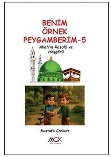 Allah'ın Rasulü ve Hoşgörü - Benim Örnek Peygamberim 5
