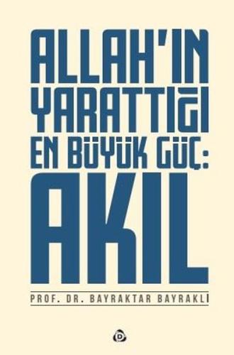Allah'ın Yarattığı En Büyük Güç: Akıl | Kitap Ambarı