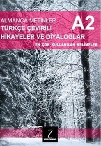 Almanca Metinler Türkçe Çevirili Hikayeler ve Diyaloglar - A2 En Çok K