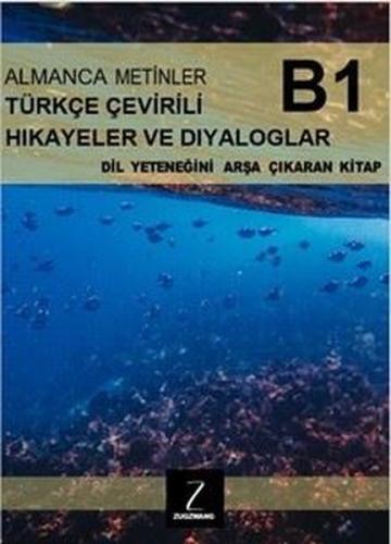 Almanca Metinler Türkçe Çevirili Hikayeler ve Diyaloglar - B1 Dil Yete