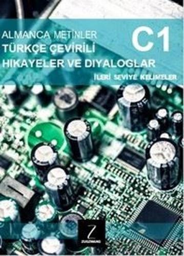 Almanca Metinler Türkçe Çevirili Hikayeler ve Diyaloglar - C1 İleri Se