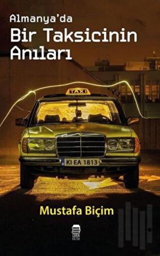 Almanya’da Bir Taksicinin Anıları