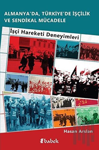Almanya’da, Türkiye’de İşçilik Ve Sendikal Mücadele | Kitap Ambarı