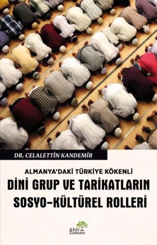 Almanya’daki Türkiye Kökenli Dini Grup ve Tarikatların Sosyo-Kültürel 
