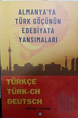 Almanyaya Türk Göçünün Edebiyata Yansımaları | Kitap Ambarı