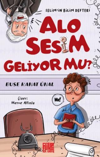 Alo Sesim Geliyor mu? Selim’in Bilim Defteri