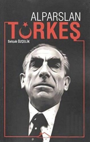 Alparslan Türkeş | Kitap Ambarı