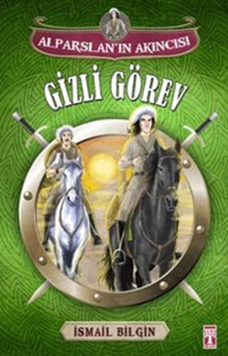 Alparslan'ın Akıncısı : Gizli Görev | Kitap Ambarı
