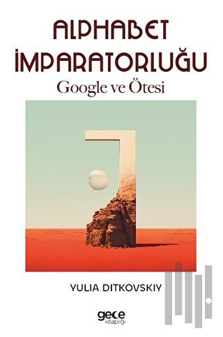 Alphabet İmparatorluğu - Google ve Ötesi
