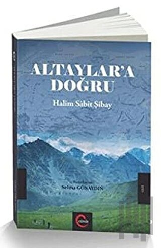Altaylar'a Doğru - Halim Sabit Şibay | Kitap Ambarı