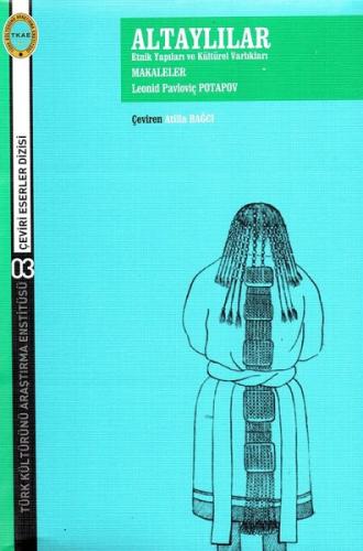 Altaylılar Etnik Yapıları ve Kültürel Yapıları | Kitap Ambarı