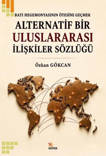 Alternatif Bir Uluslararası İlişkiler Sözlüğü - Batı Hegemonyasının Ötesine Geçmek