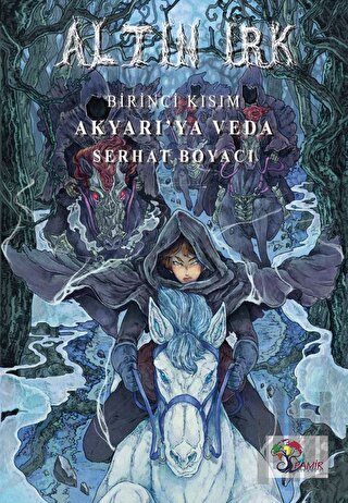 Altın Irk Birinci Kısım: Akyarı’ya Veda
