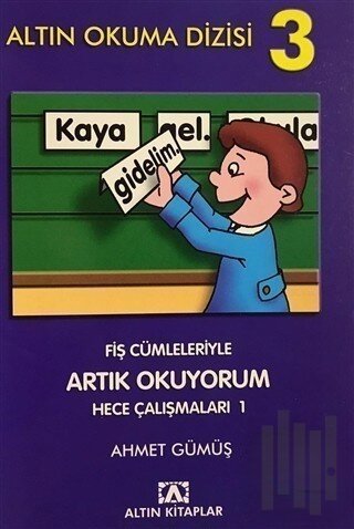 Altın Okuma Dizisi 3 - Fiş Cümleleriyle Artık Okuyorum Hece Çalışmaları 1