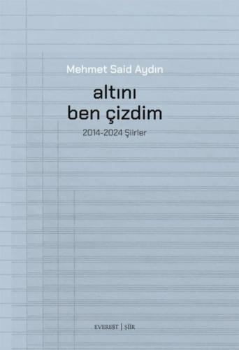 Altını Ben Çizdim - 2014 - 2025 Şiirler